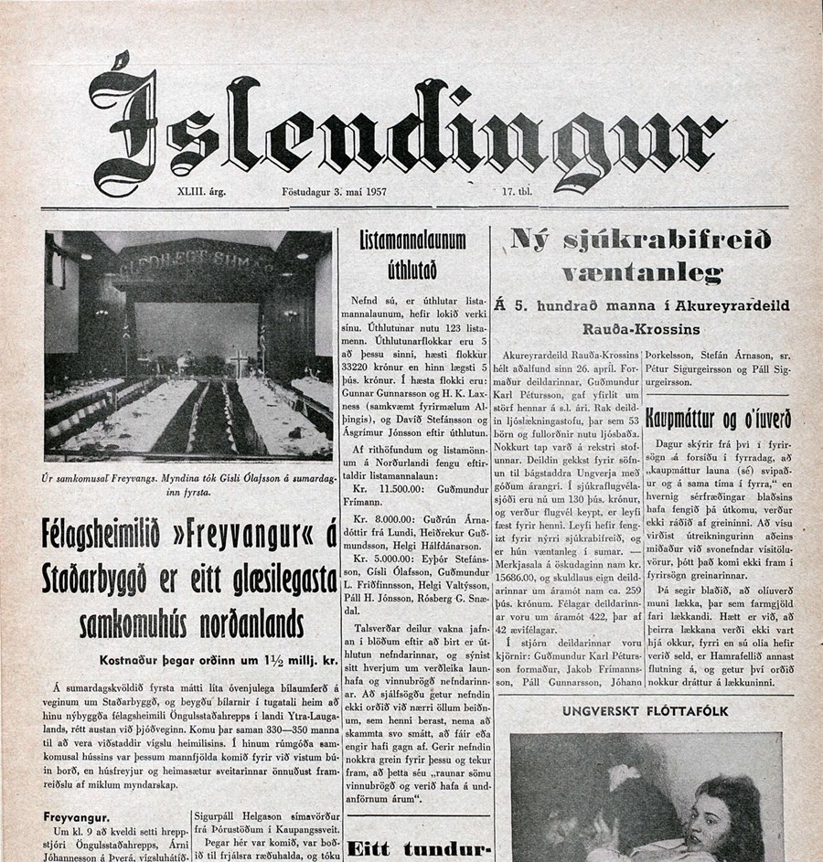 Dagblaðið Íslendingur 03. maí árið 1957 segir frá opnun glæsilegs félagsheimilis, Freyvangs. 