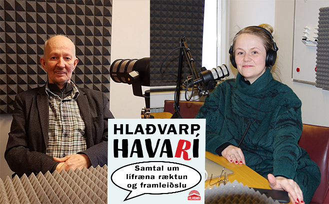 Havarí hlaðvarp: Lífræn ræktun getur ráðið úrslitum